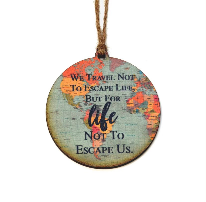 We Travel Not To Escape Life.. Wall Art