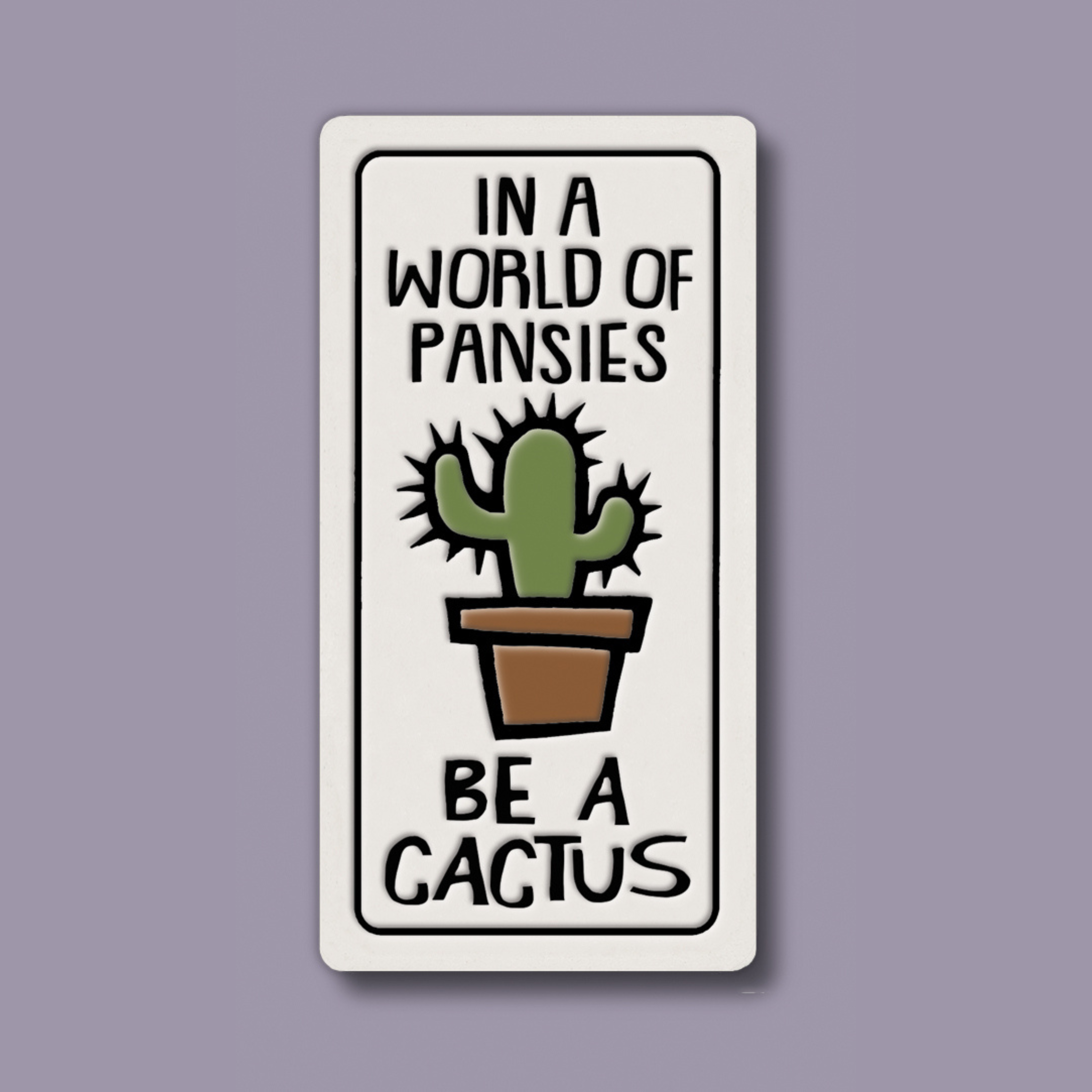 Be a Cactus Magnet 1.5"x3.25" - Spooner Creek