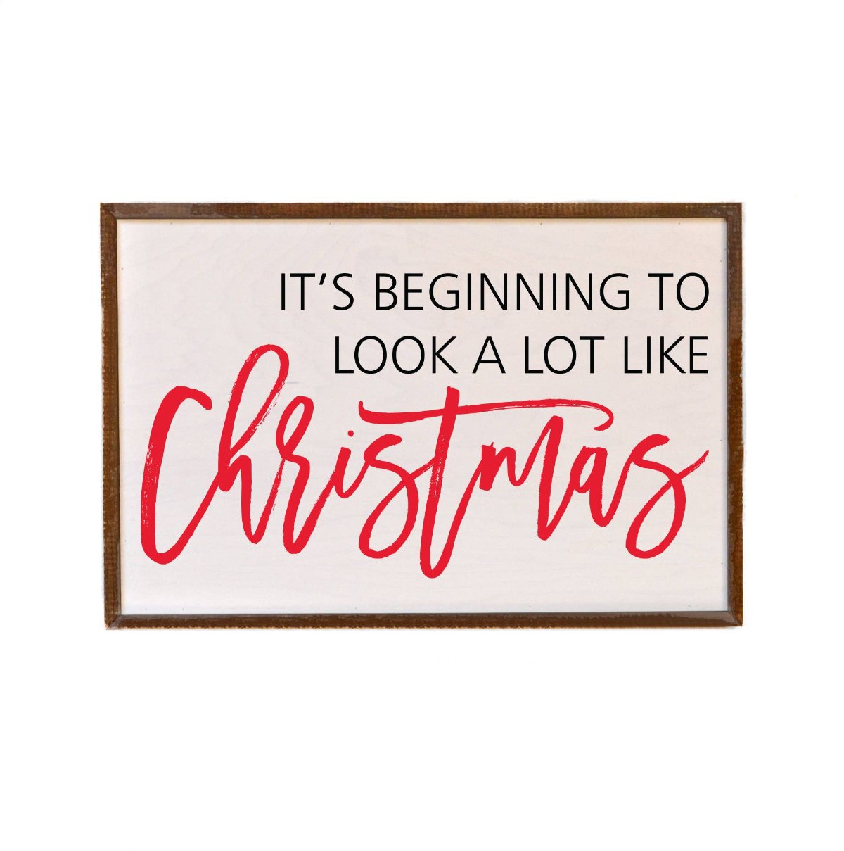 Driftless Studios - 12x18 It's Beginning To Look A Lot Like Christmas - Box Sign