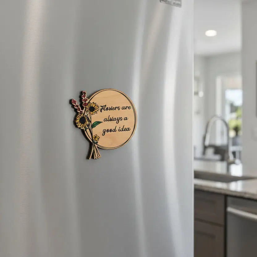 Flowers Are Always A Good Idea - Shaped Spring Décor Magnet by Driftless Studios