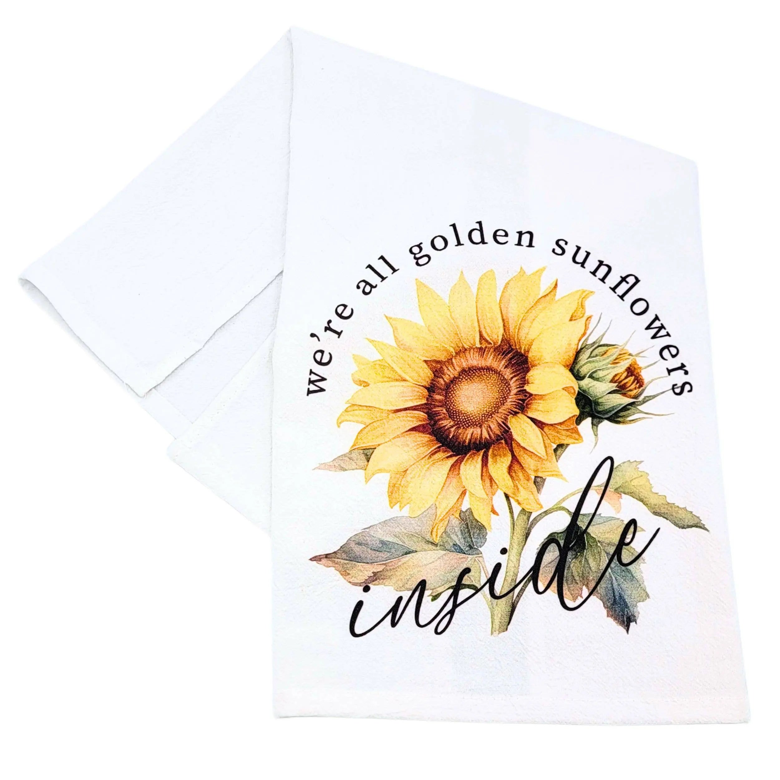 We're All Golden Sunflowers Tea Towel - 100% Cotton - Made in USA