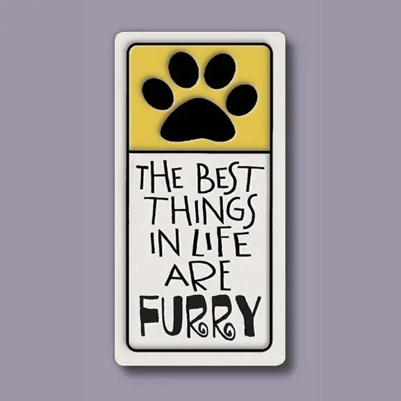 Best Things in Life Are Furry Magnet 1.5"x3.25" - Spooner Creek Macone Clay / Spooner Creek