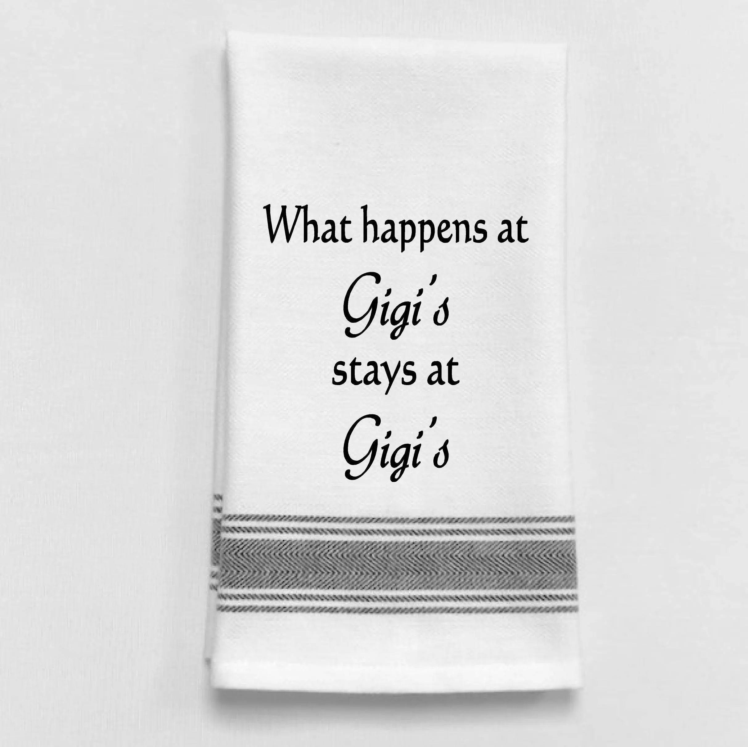 What Happens at Gigi's Kitchen Tea Towel - Funny Grandma Gift by Wild Hare Designs Wild Hare Designs