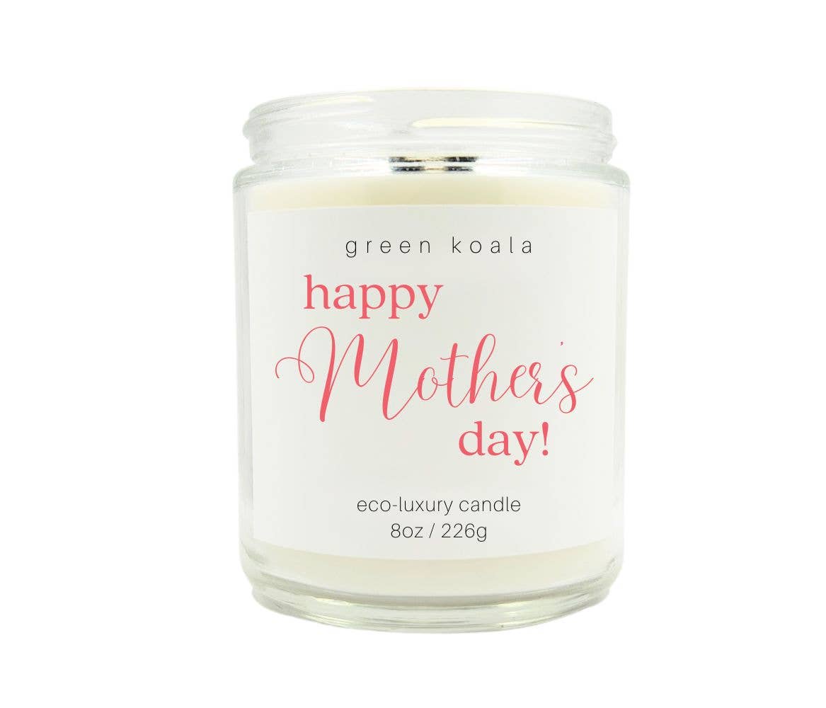 Happy Mother's Day! Eco-Luxury Candle 8oz