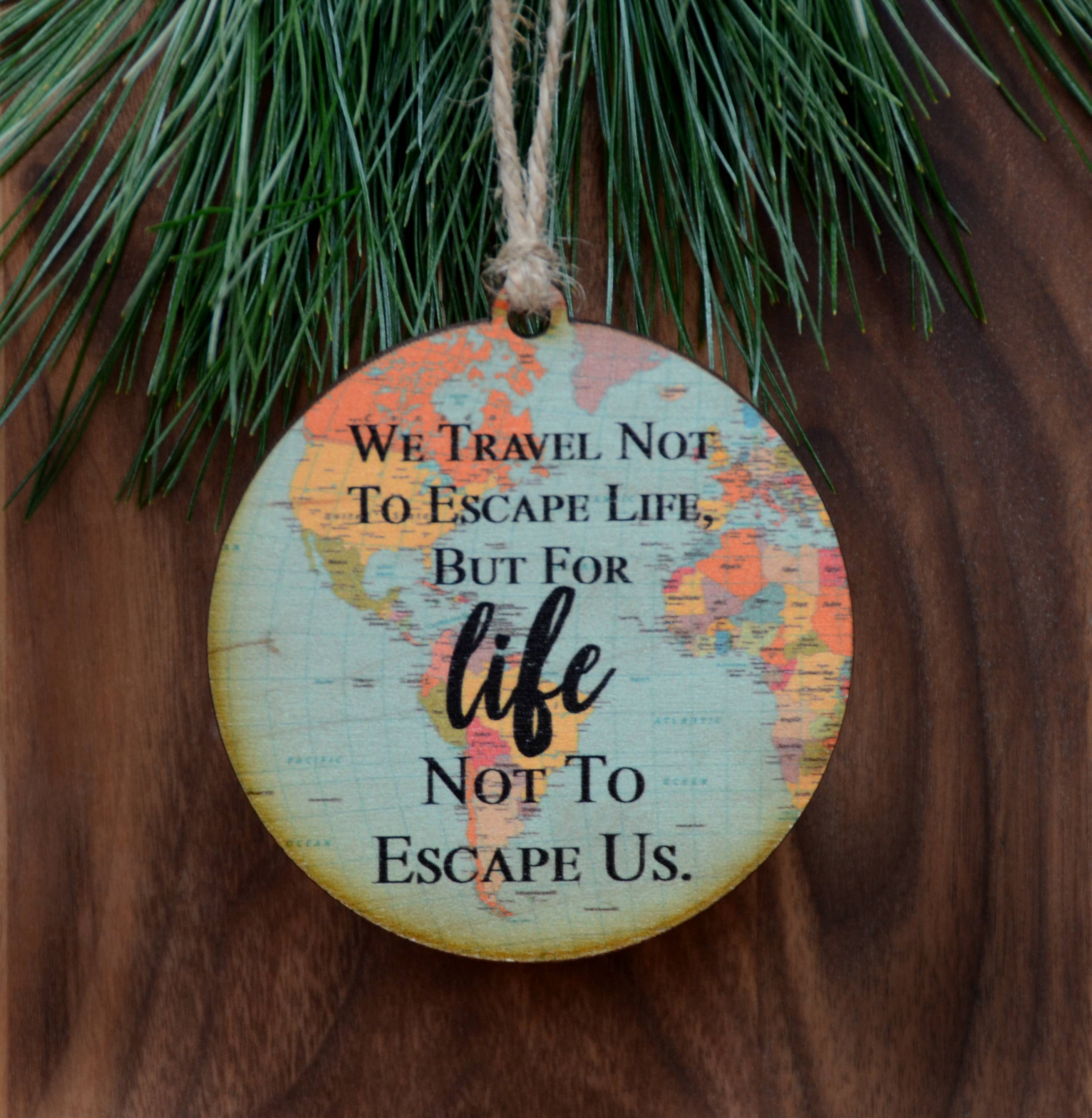 Driftless Studios - We Travel Not To Escape Map Ornament