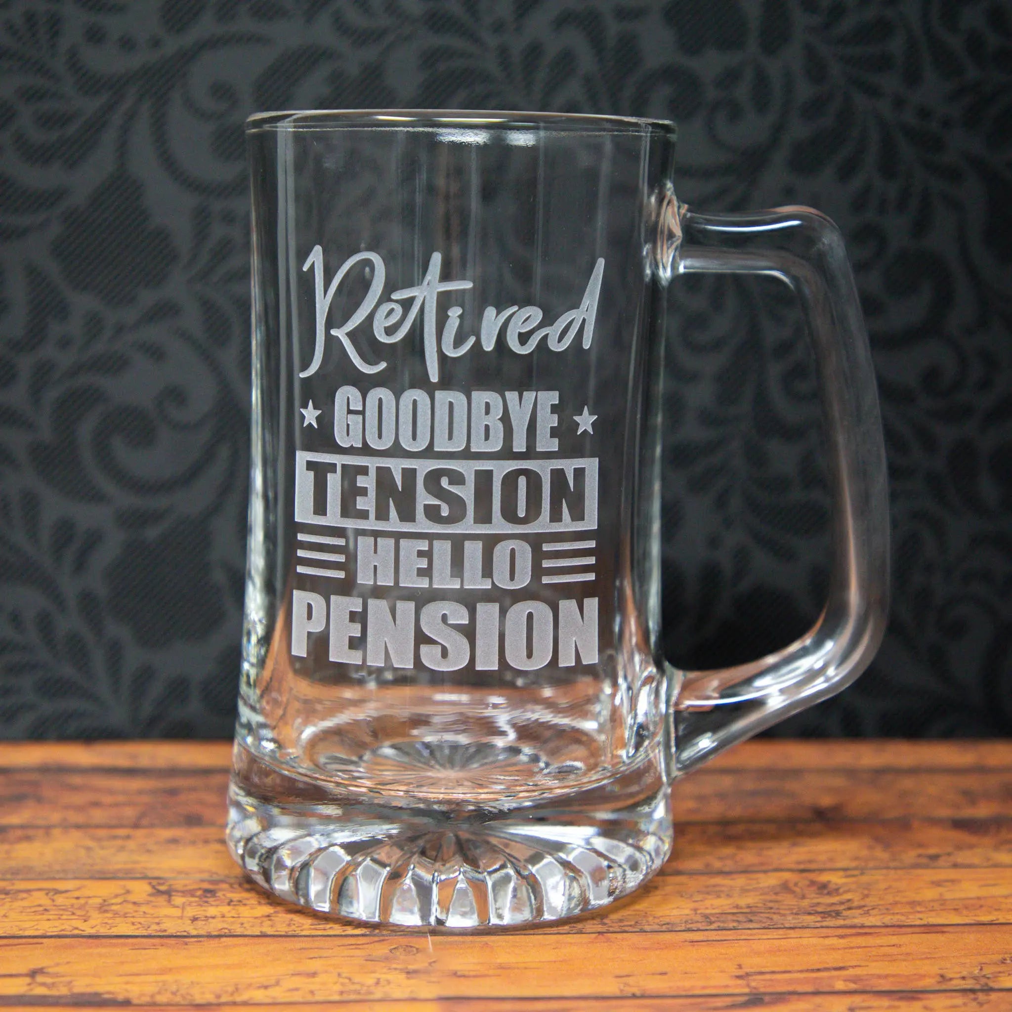 Retired Goodbye Tension Hello Pension Etched Glass - Sandblast Drinkware