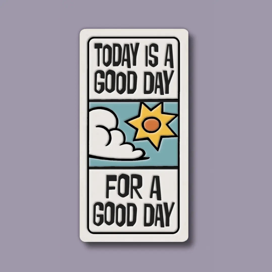 Today is a Good Day for a Good Day Magnet 1.5"x3.25" - Spooner Creek Macone Clay / Spooner Creek