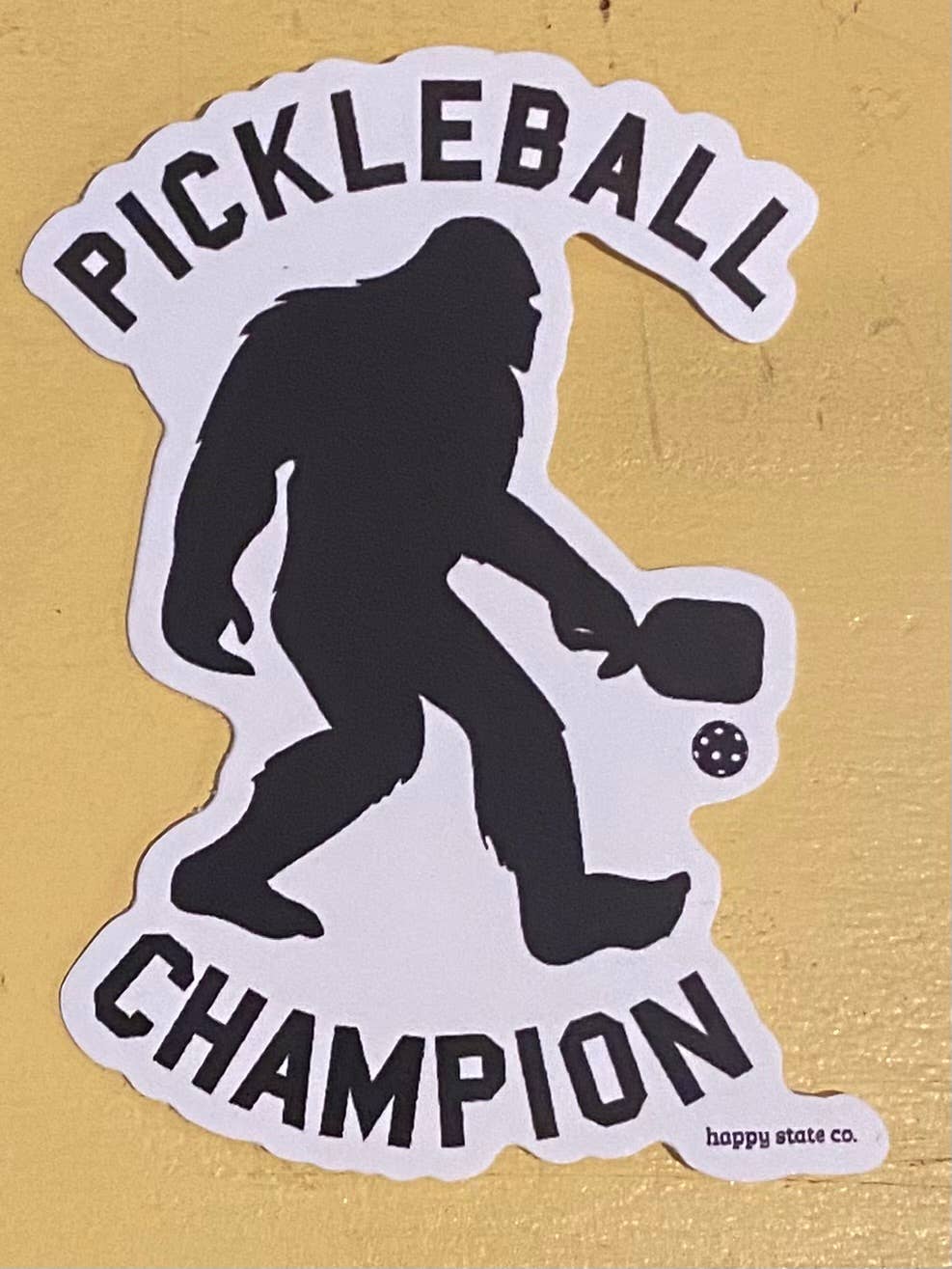Happy State Co - Pickle ball champion Sasquatch sticker pickleball