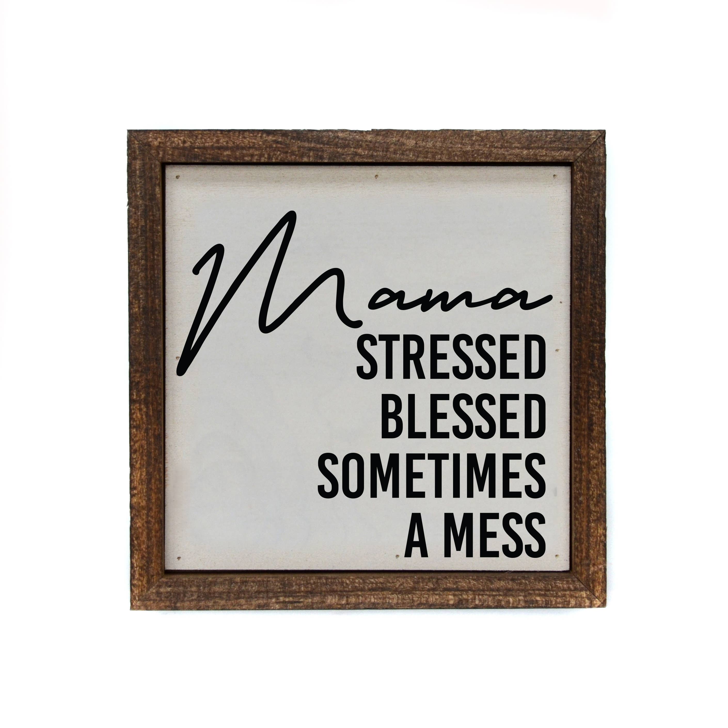 6x6 Mama Stressed Blessed Fun  Sign - Mothers Day Gift