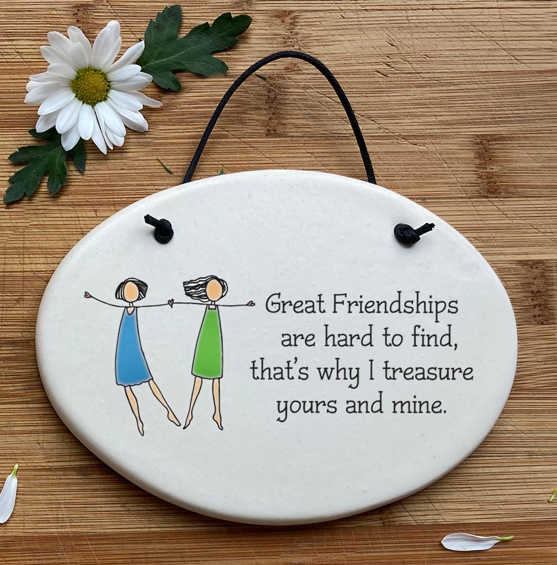 August Ceramics Friend Plaque - Great Friendships Are Hard to Find