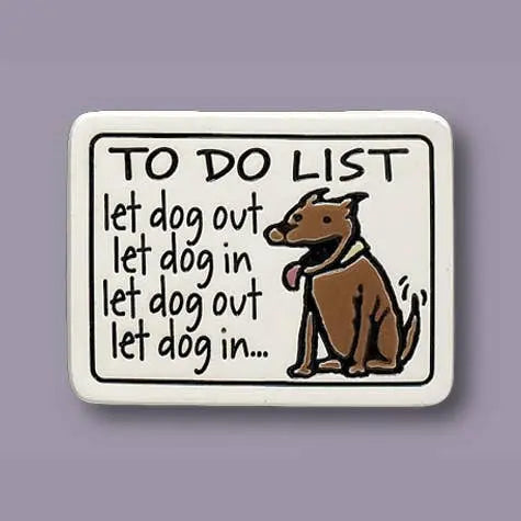 To-Do List Let Dog In Out Magnet 2"x2.5" - Spooner Creek Macone Clay / Spooner Creek