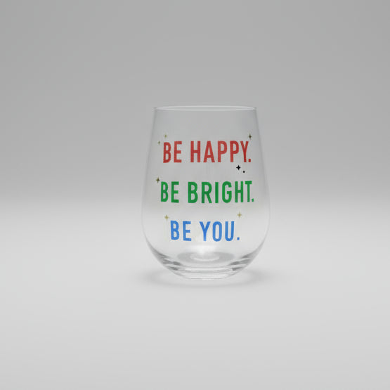 Clear glass with motivational text 'Be Happy. Be Bright. Be You.' in pink, green, and red on a white background.