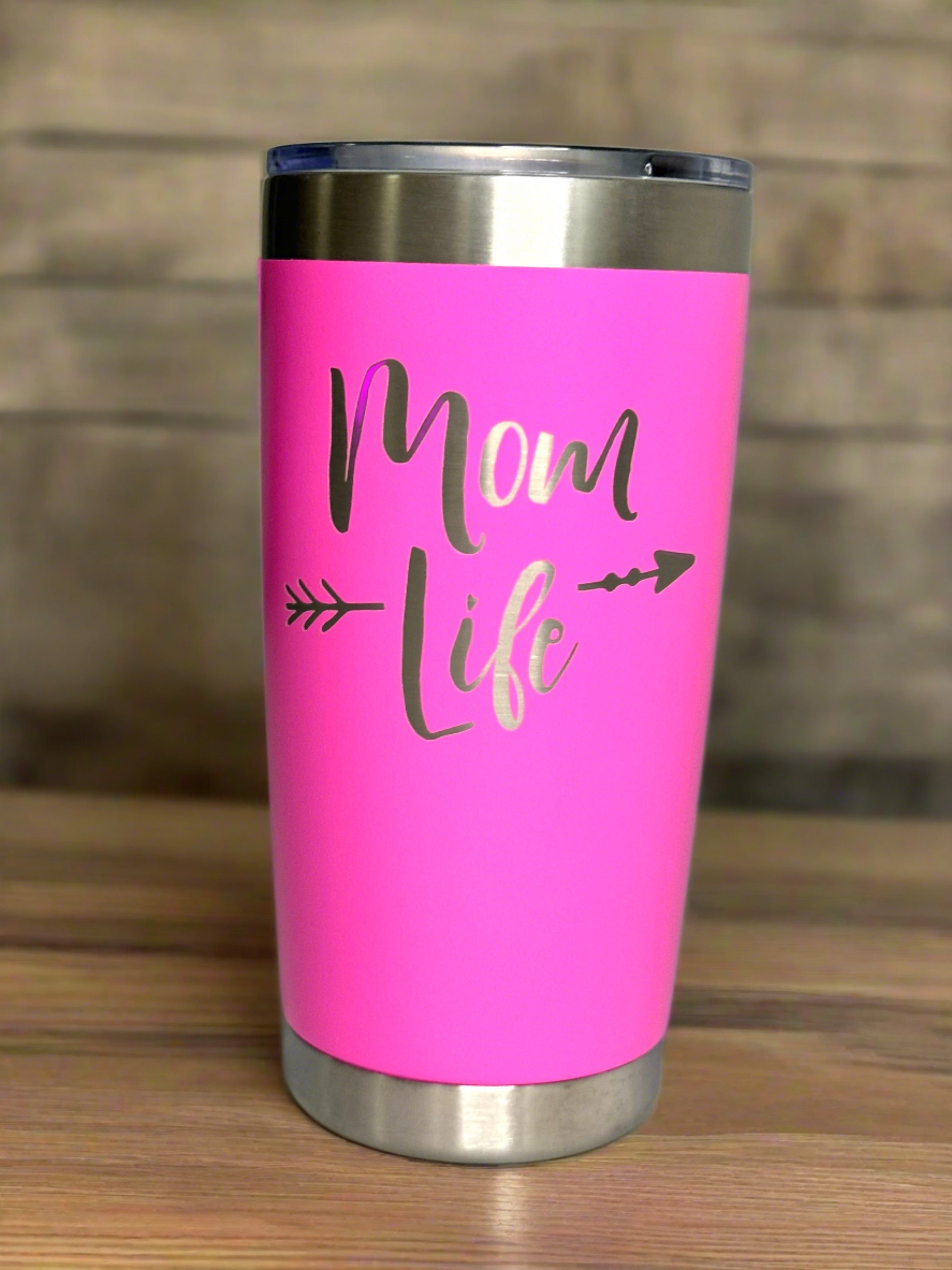 20 oz Tumbler - "Mom Life" Etched Mothers Day Gift: Pink