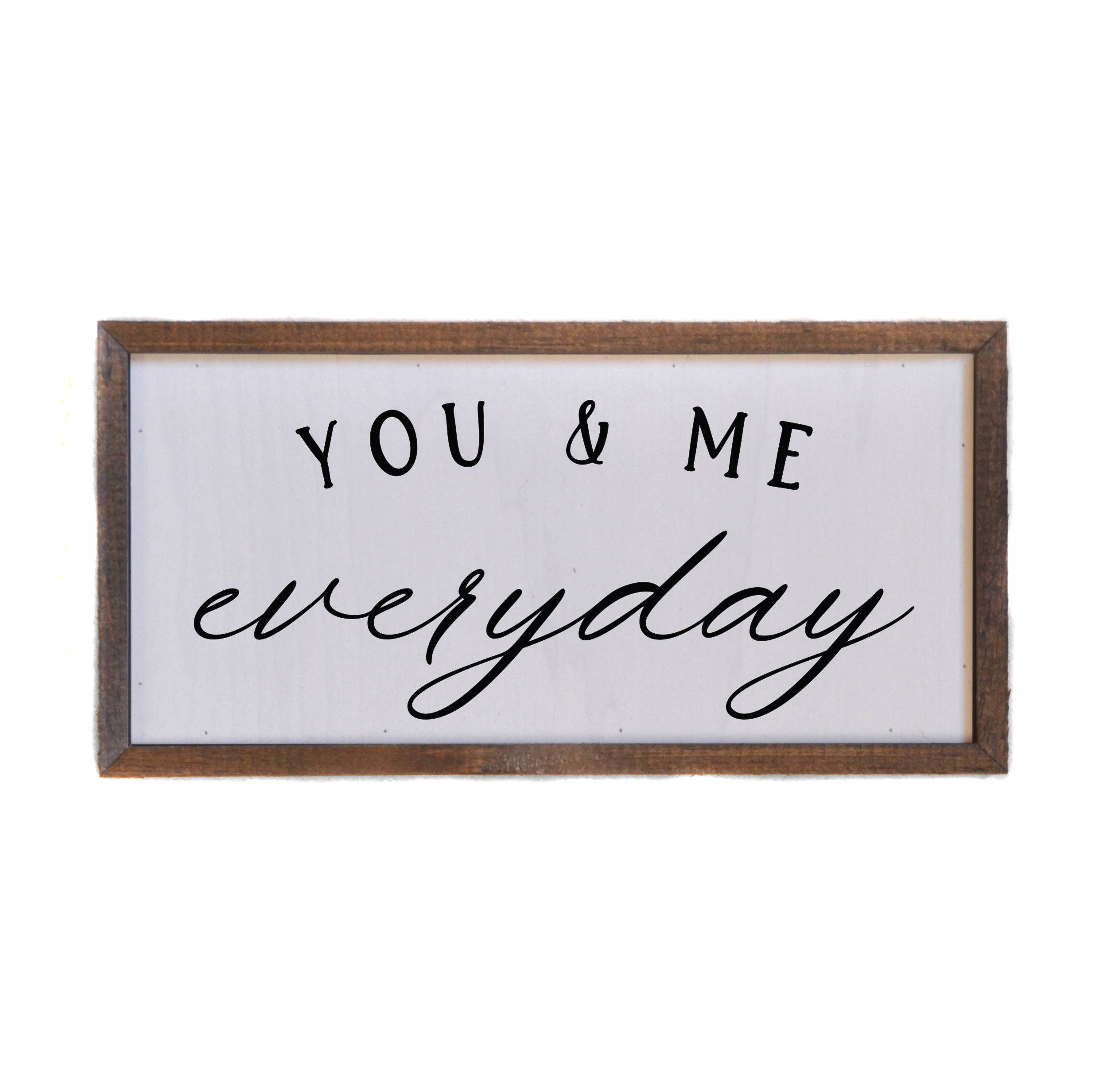 You And Me Everyday Valentine's Day Decor - 12x6 Sign