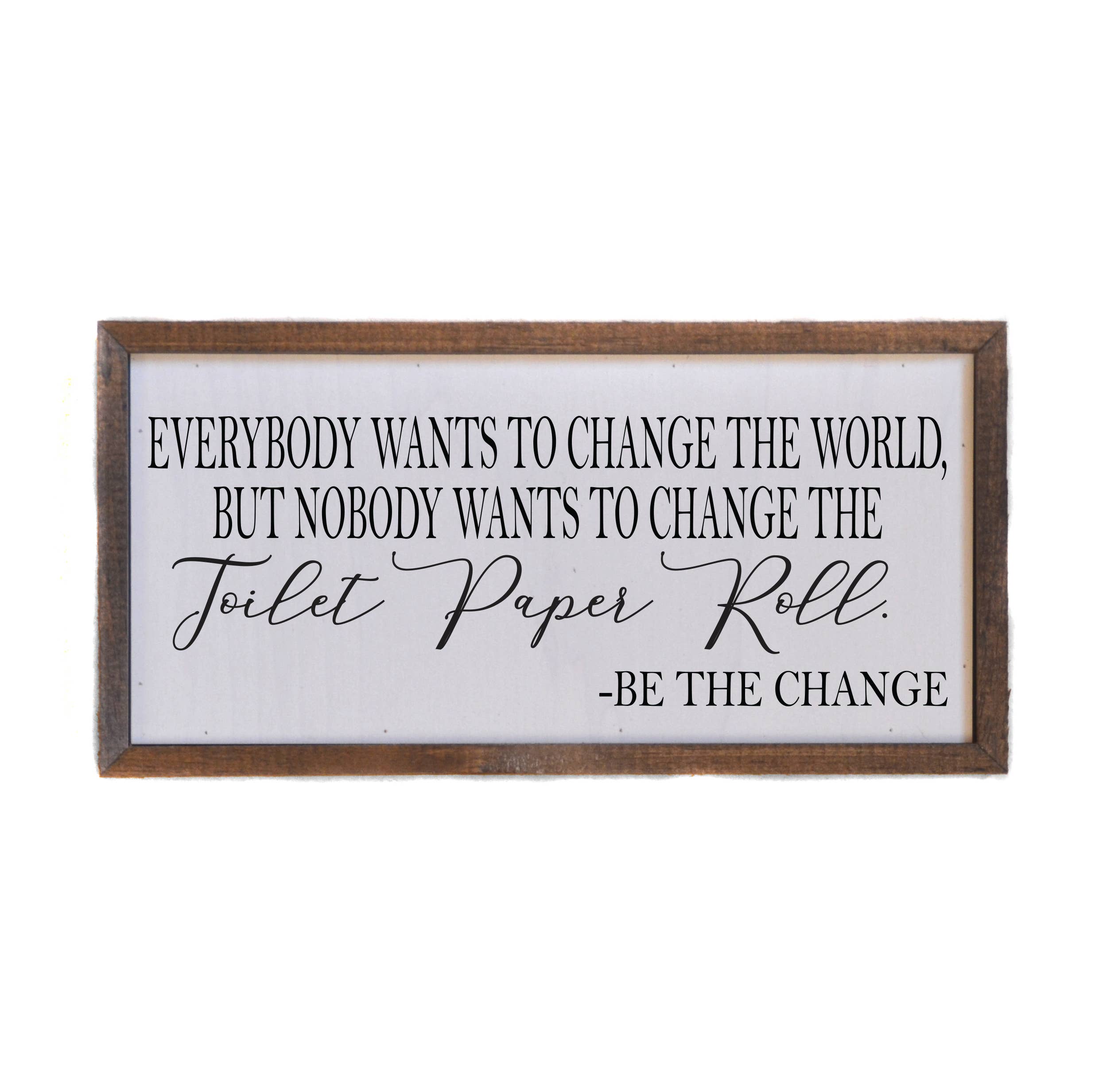 Change The Toilet Paper Roll Rustic Sign