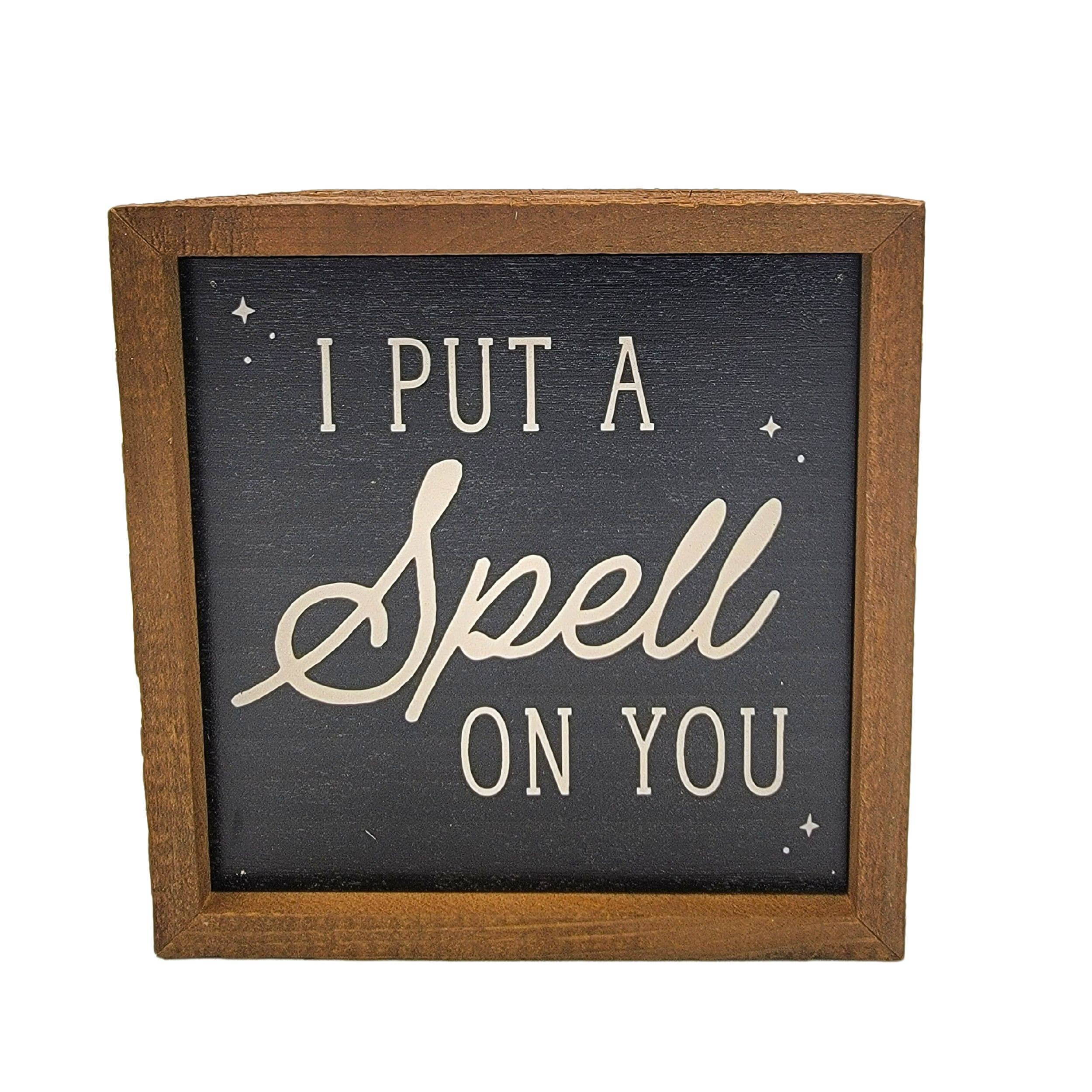 I Put a Spell On You 6X6 Fall Decor - Halloween Sign - Clearance