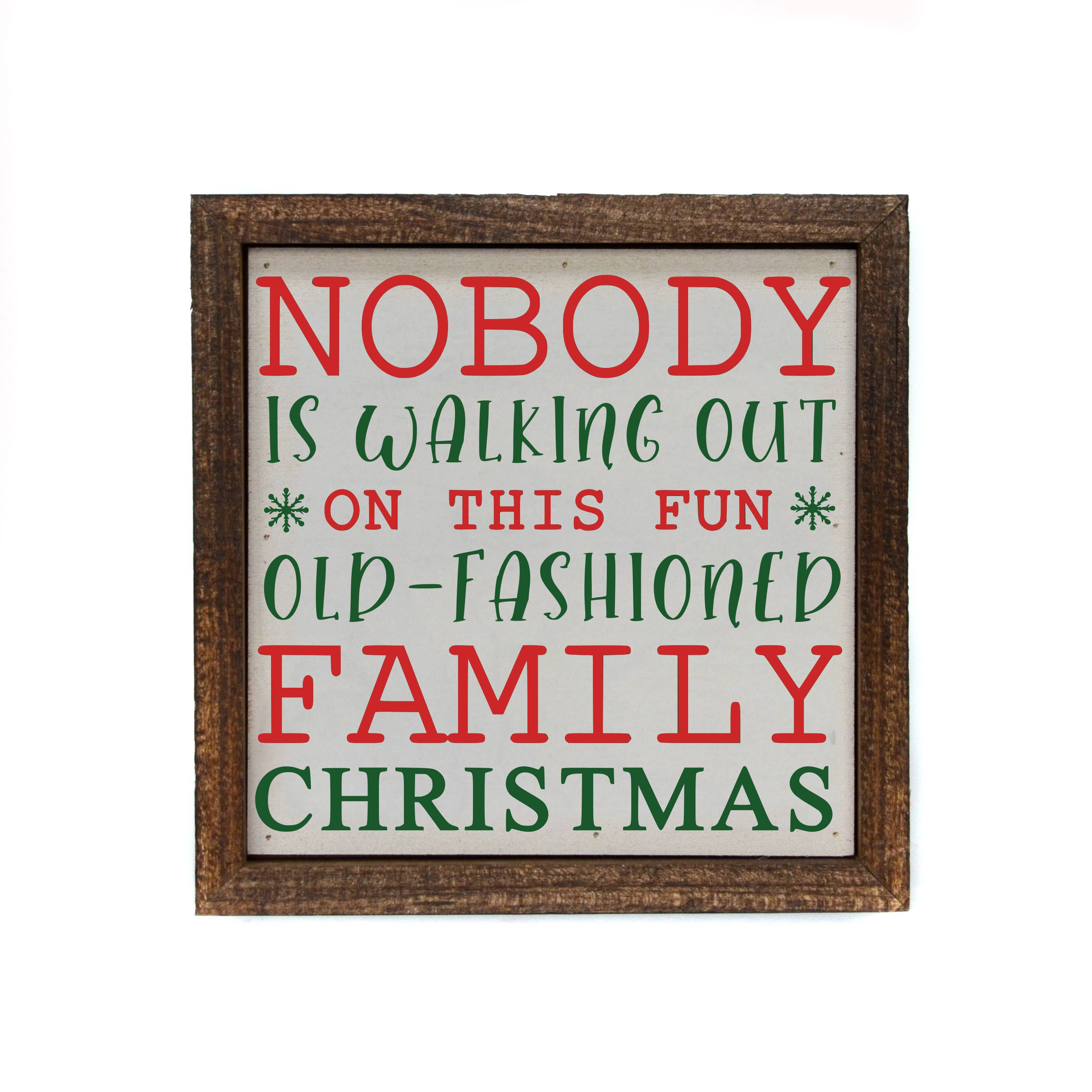 Nobody Is Walking Out On This Fun Old Christmas Signs