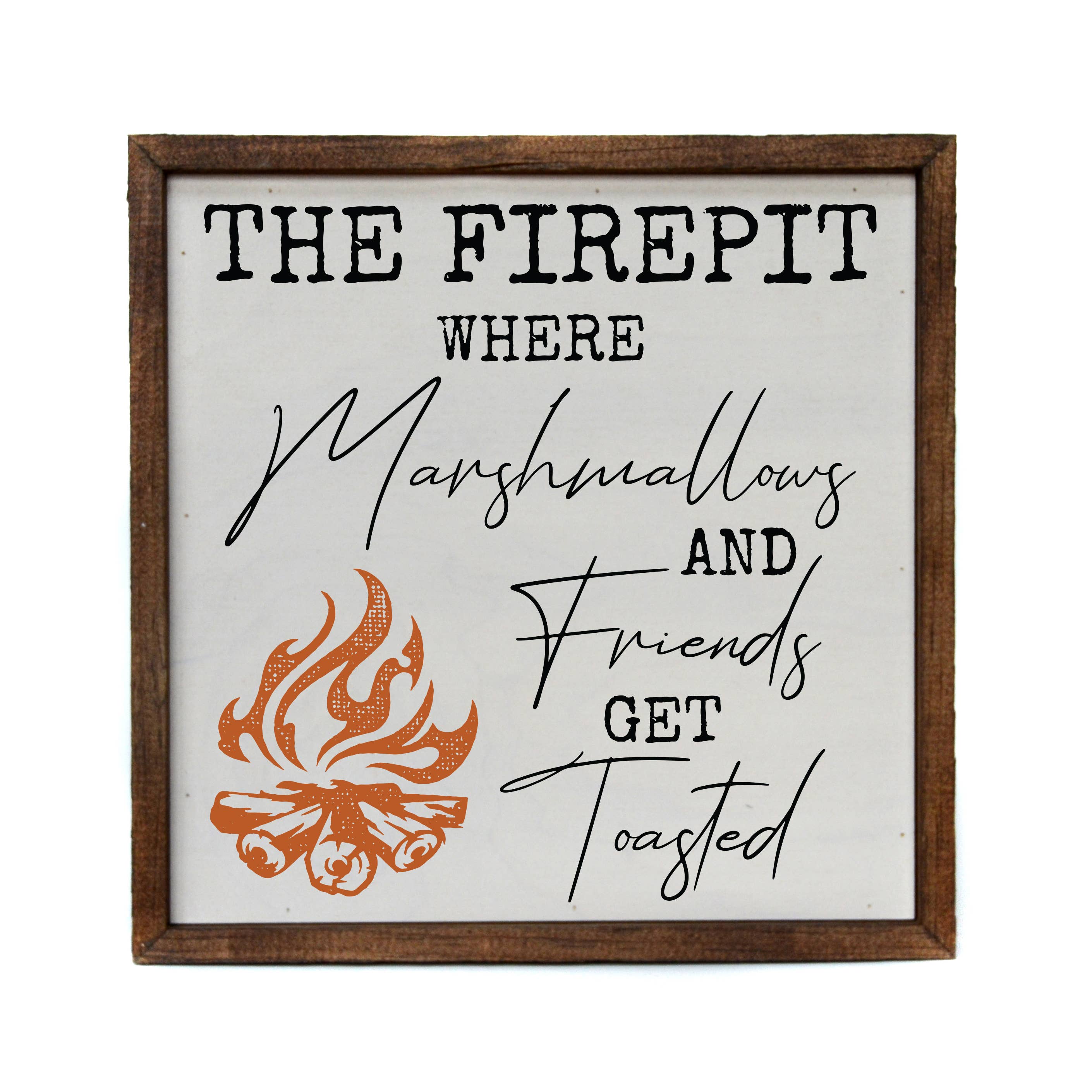 The Firepit Where Friends Get Toasted Camping Sign