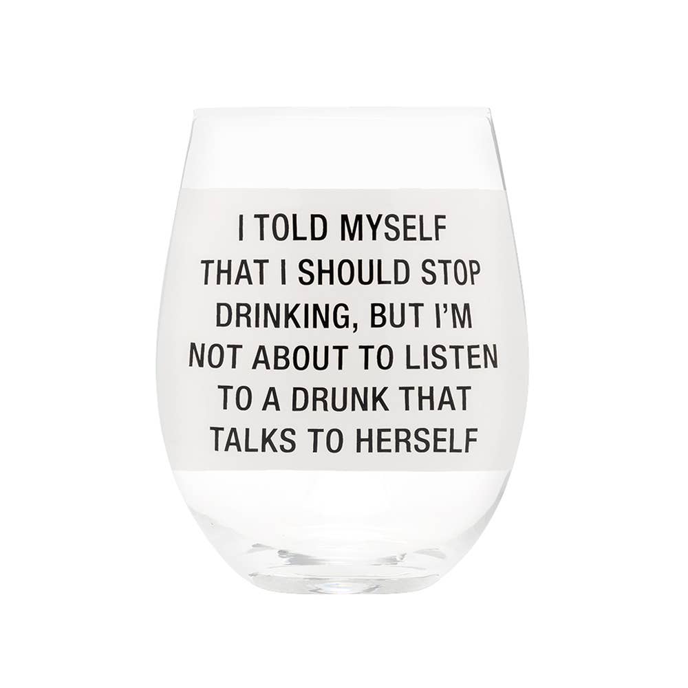 Talks To Herself Wine Glass - $14.00