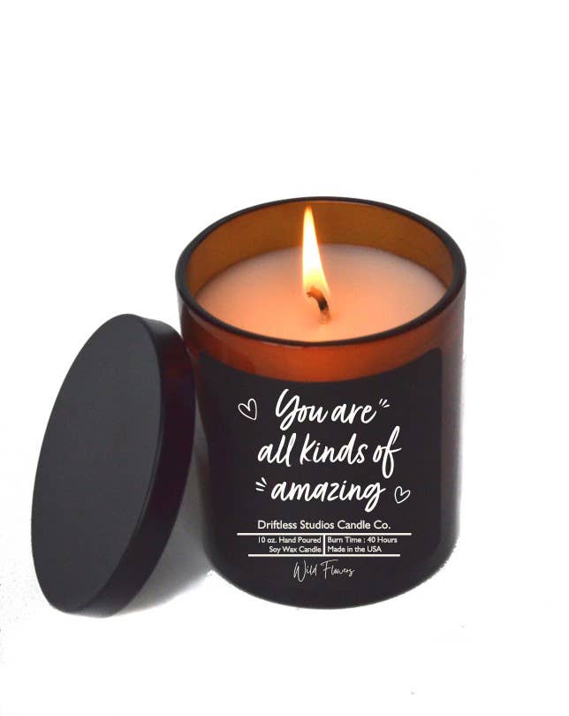 You Are All Kinds Of Amazing Candles - Soy Wax Candle Gift