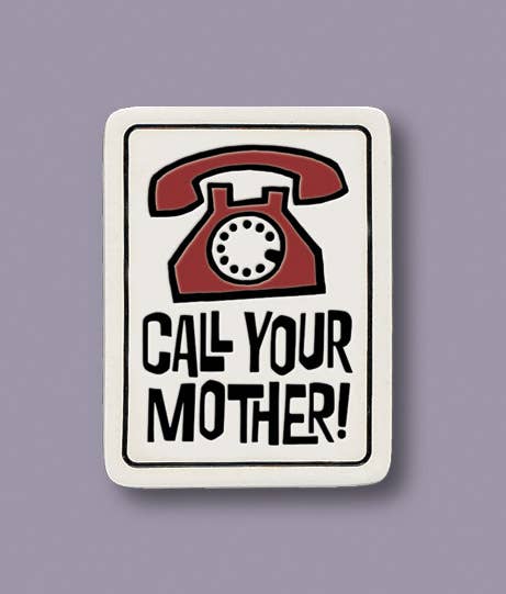 Call Your Mother Refrigerator Magnet