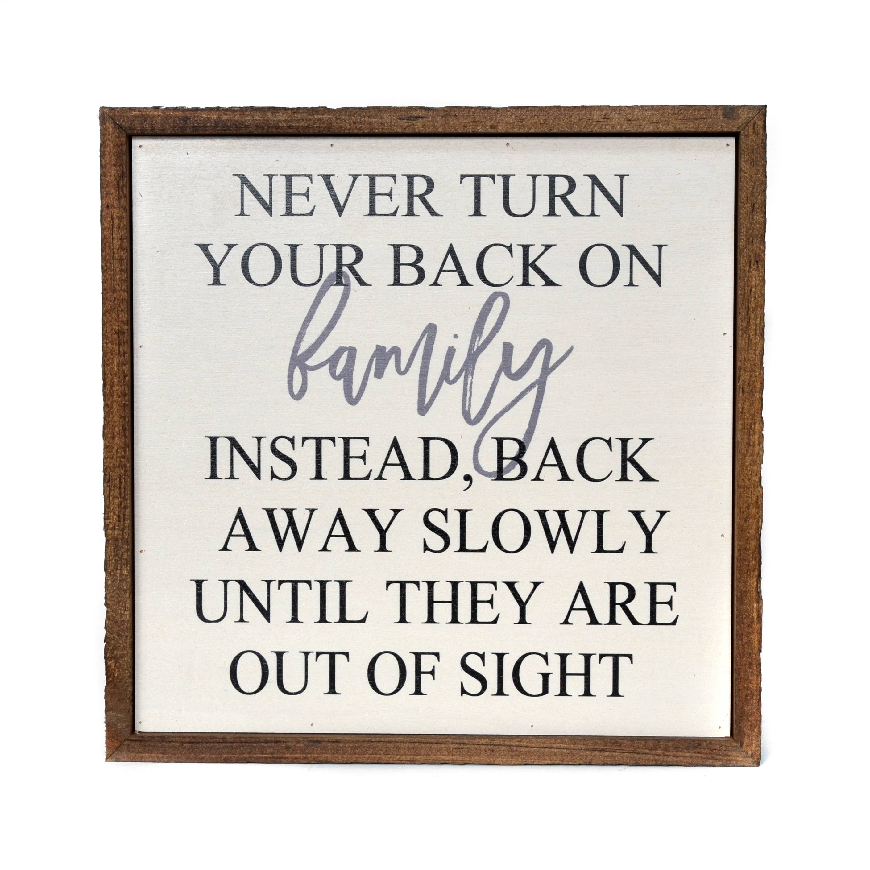Never Turn Your Back On Family Funny Wooden Sign - $20.00
