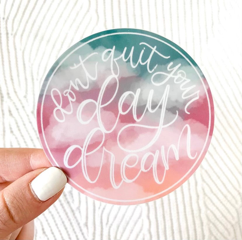 Don't Give Up Your Daydream Sticker
