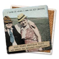 I Hate When I See An Old Person... Drink Coaster