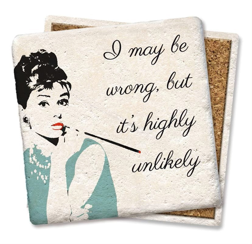 I May Be Wrong But It's Highly Unlikely Ceramic Coaster