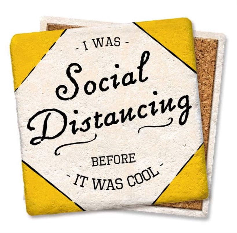 I Was Social Distancing Before It Was Cool Ceramic Coaster