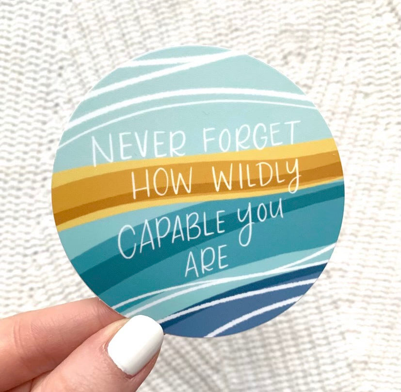 Never Forget How Capable You Are Sticker