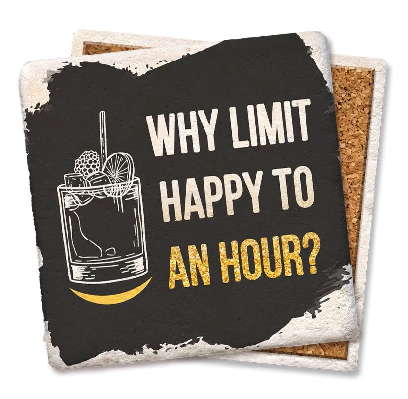 Why Limit Happy To An Hour Ceramic Coaster
