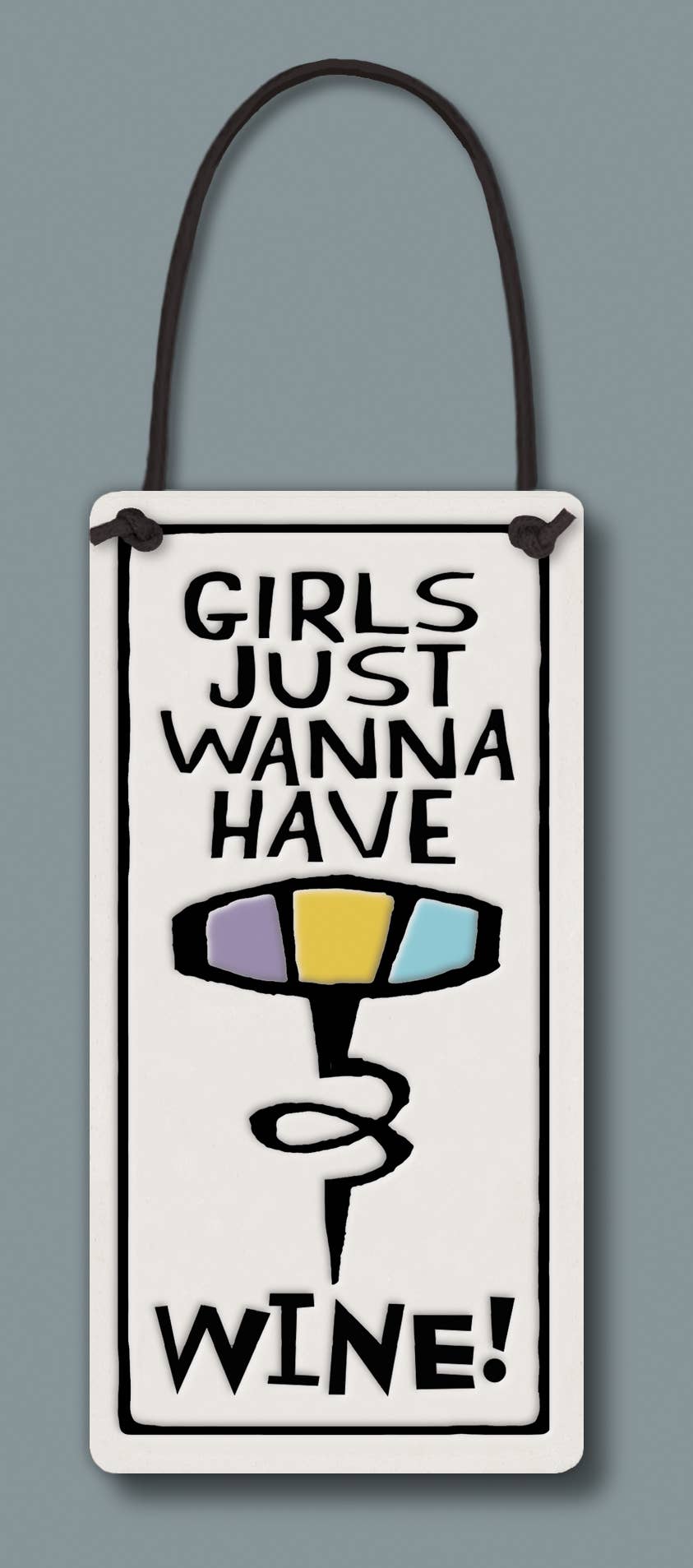 Girls Just Wanna Have Wine Wall Art